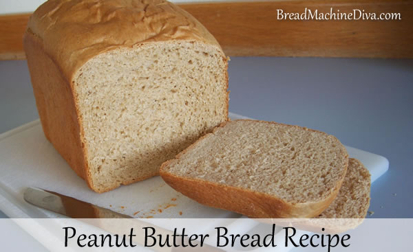 Peanut Butter Bread Recipe for the Bread Machine