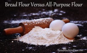 Bread Flour versus All-Purpose Flour