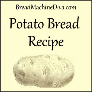 Potato Bread in the Bread Machine | Bread Machine Recipes