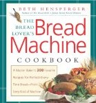 The Bread Lover's Bread Machine Cookbook