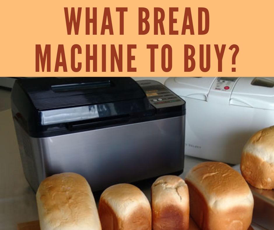 What bread machine should you buy?